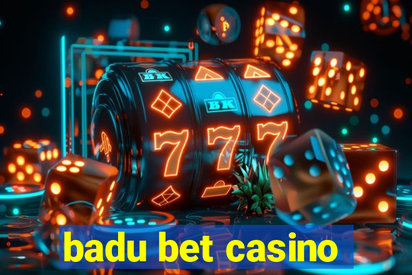 badu bet casino